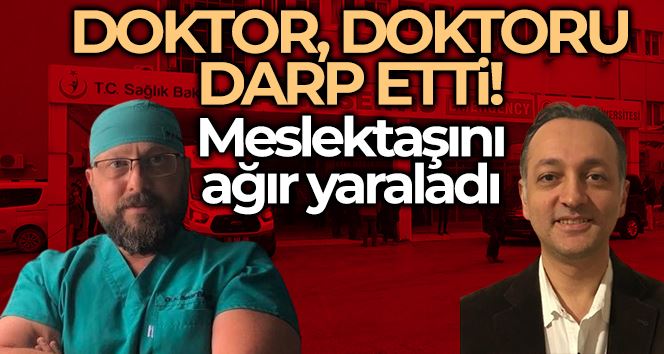 Amasya’da doktor doktoru darbetti