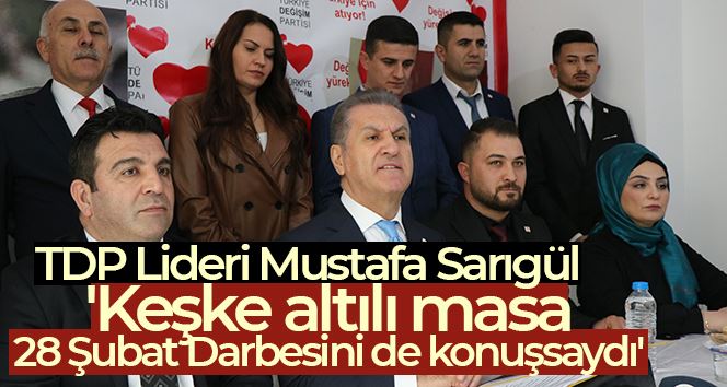 TDP Lideri Mustafa Sarıgül: 