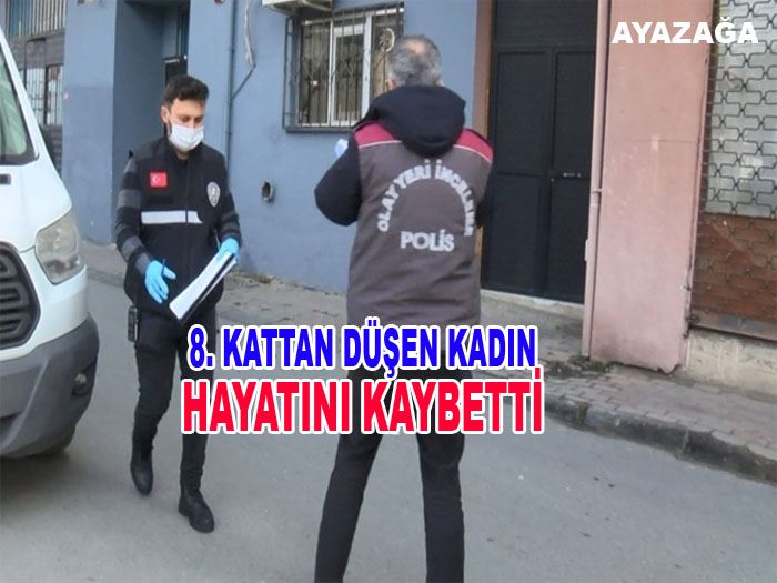 Sarıyer’de 8. kattan düşen 60 yaşındaki kadın hayatını kaybetti