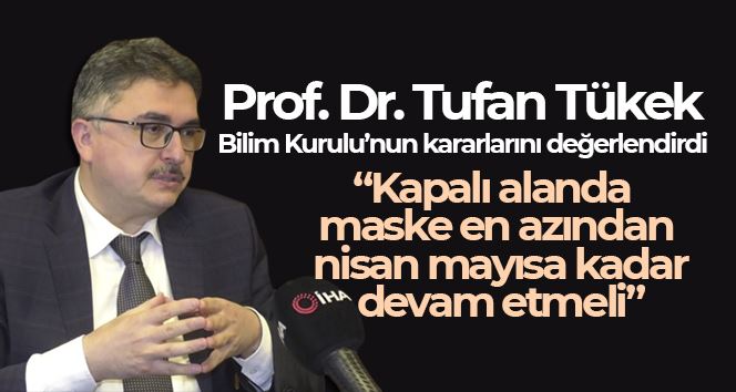 Prof. Dr. Tufan Tükek: “Kapalı alanda maske en azından Nisan, Mayıs’a kadar devam etmeli”