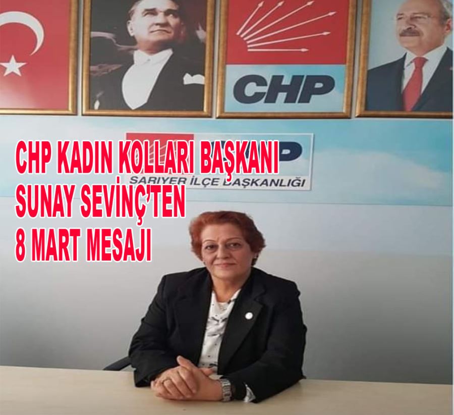 CHP Kadın Kolları Başkanı Sunay Sevinç’ten 8 Mart mesajı