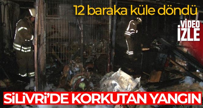 Silivri’de balıkçı barakalarında yangın: 12 baraka küle döndü