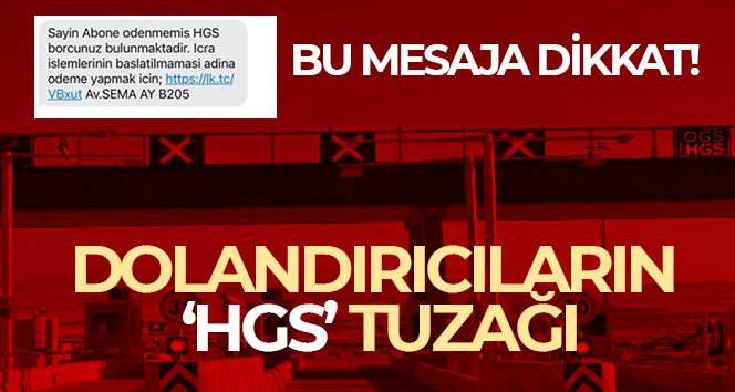 Dolandırıcıların ‘HGS’ tuzağı