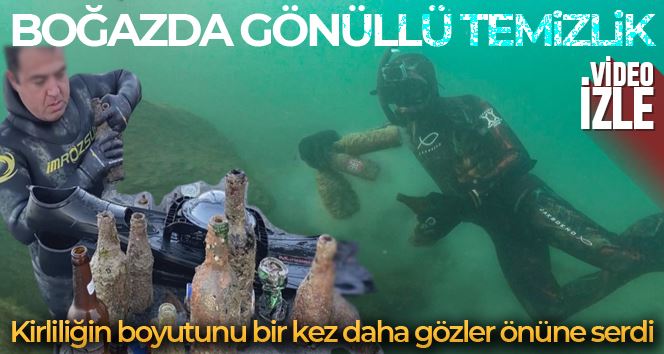 İstanbul Boğazı’nda gönüllü temizlik: Su altı dronu kirliliğin boyutunu görüntüledi