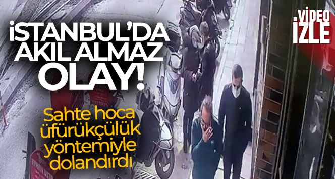 İstanbul’da akıl almaz olay: Sahte hoca üfürükçülük yöntemiyle dolandırdı