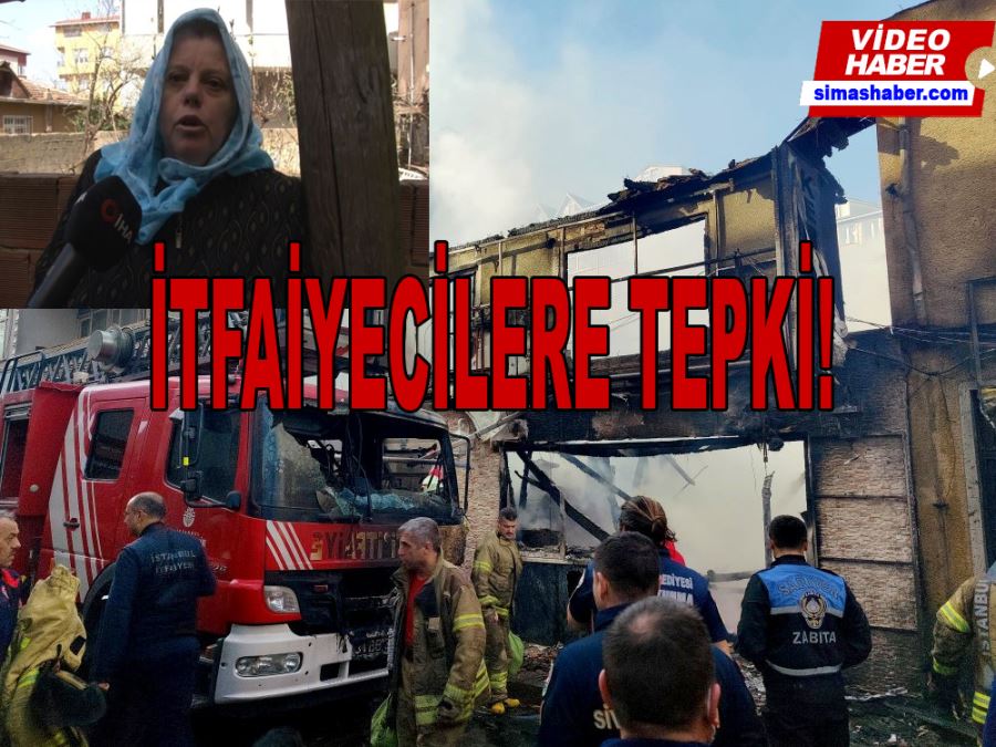 Bahçeköy’de evi yanan vatandaştan itfaiyecilere tepki