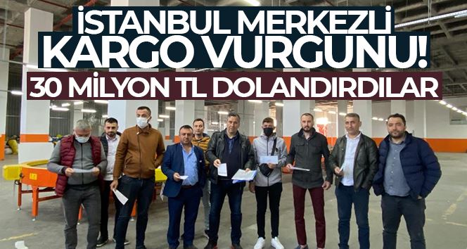 İstanbul merkezli kargo vurgunu: 30 milyon TL dolandırdılar
