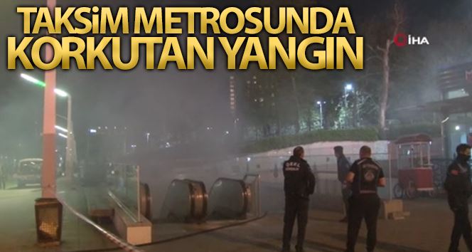 Taksim metrosunda korkutan yangın