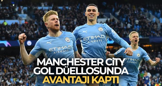 Manchester City, gol düellosunda avantajı kaptı