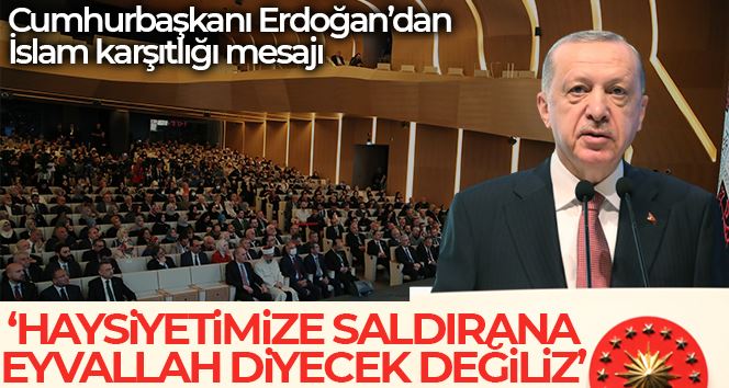   Cumhurbaşkanı Erdoğan: 