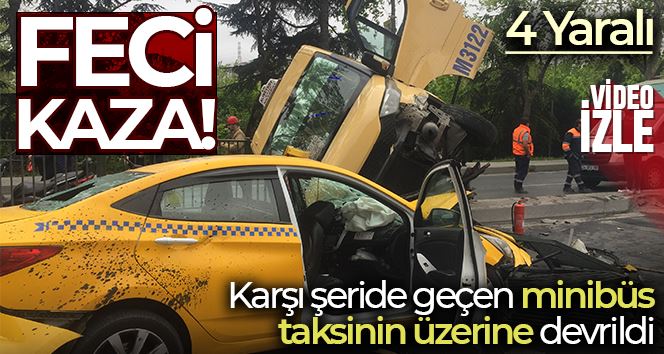 Karşı şeride geçen minibüs taksinin üzerine devrildi