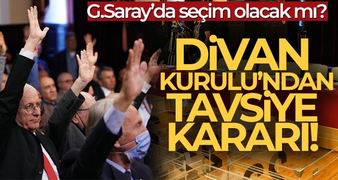 Galatasaray Olağanüstü Divan Kurulu’ndan seçimin yapılması için tavsiye kararı