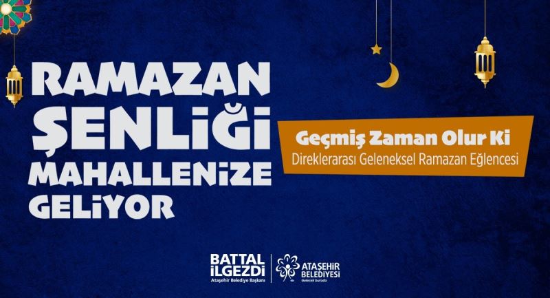 Ataşehir’de Direklerarası Geleneksel Ramazan eğlenceleri başlıyor