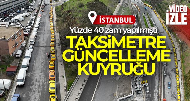 İstanbul’da taksimetre güncelleme kuyruğu