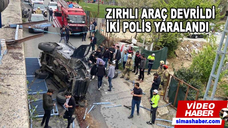 Sarıyer’de zırhlı polis aracı kaza yaptı: 2 polis yaralı