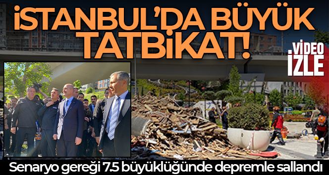İstanbul’da dev deprem tatbikatı: Senaryo gereği İstanbul 7.5 büyüklüğünde depremle sallandı