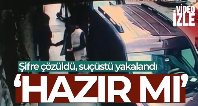 İstanbul’da “Hazır mı” şifresini çözen polis torbacıyı suçüstü yakaladı