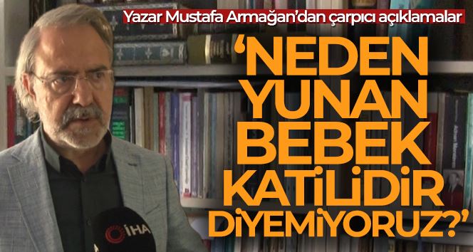   Yazar Mustafa Armağan: 