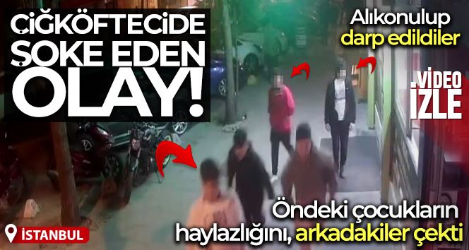 İstanbul’da çiğköftecide dehşet anları: Çocukları darbedip bodruma kilitlediler