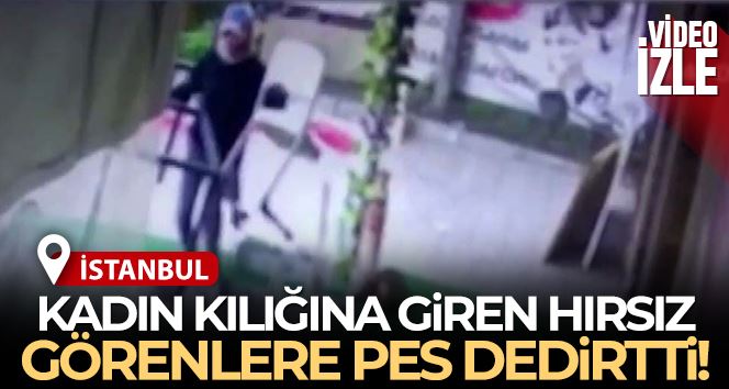 Kadın kılığına girip hırsızlık yaptı; o anlar kameraya yansıdı