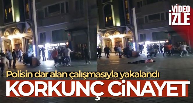 Taksim’de korkunç cinayet kamerada: Kavgada kalbinden bıçaklanarak öldürüldü