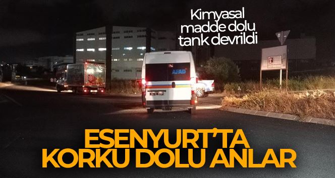 Esenyurt’ta korku dolu anlar: Kimyasal madde dolu tank devrildi