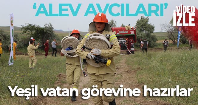 Yarış yapan ‘alev avcıları’ yeşil vatan görevine hazır