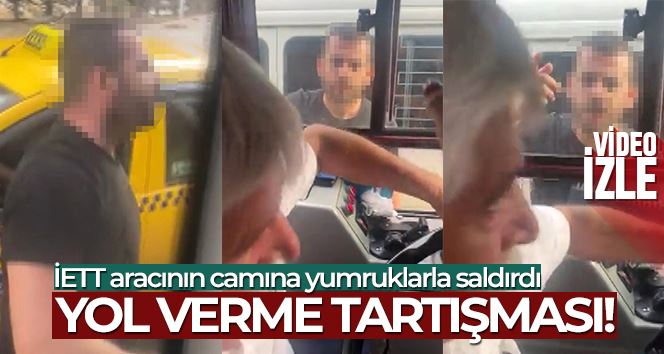 Ümraniye’de yol verme tartışması: İETT aracını yumrukladı