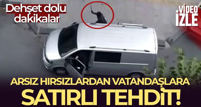 Gaziosmanpaşa’da arsız hırsızlardan vatandaşlara satırlı tehdit: O anlar kamerada