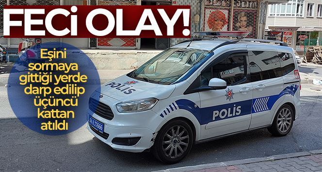 Küçükçekmece’de adamı dövüp üçüncü kattan attılar