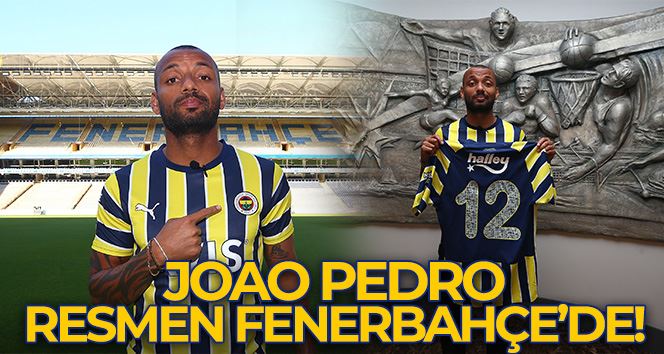 Joao Pedro, resmen Fenerbahçe’de