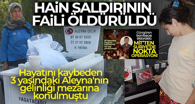 Güngören’deki bombalı saldırıda hayatını kaybeden 3 yaşındaki Aleyna’nın gelinliği mezarına konulmuştu