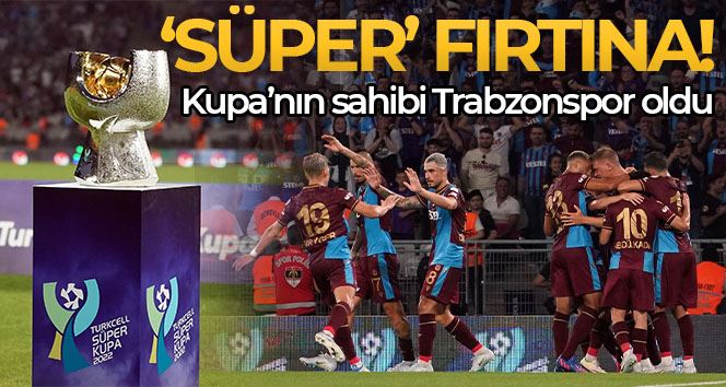 Turkcell Süper Kupa: Trabzonspor: 4 - Sivasspor: 0 (Maç sonucu)