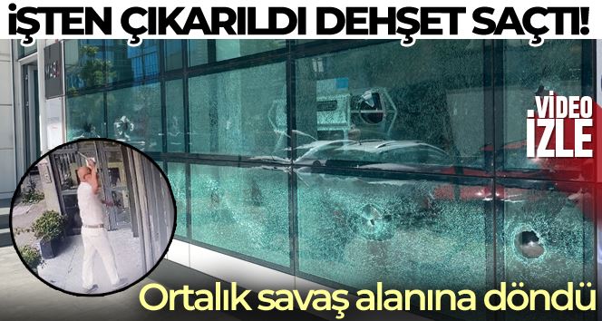 İstanbul’da çekiçli eski çalışan dehşeti kamerada: Ortalığı savaş alanına çevirdi