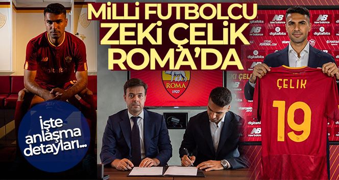 Zeki Çelik Roma’ya imza attı