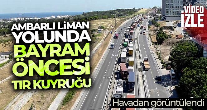 Ambarlı Liman yolunda bayram öncesi oluşan tır kuyruğu, dron ile havadan görüntülendi