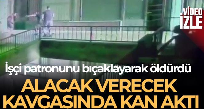 Alacak-verecek kavgasında işçi patronunu bıçaklayarak öldürdü