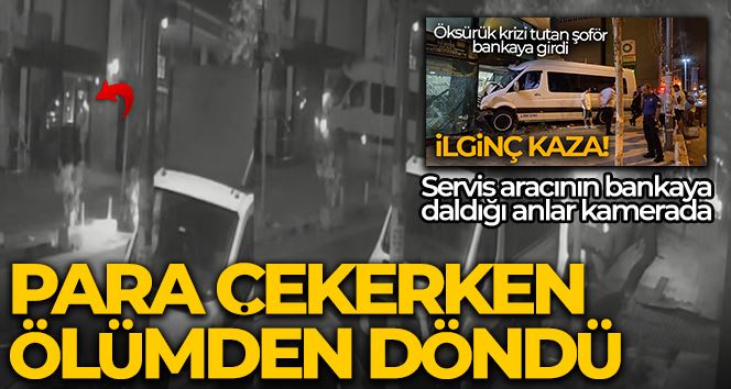  İstanbul’da servis aracının bankaya daldığı anlar kamerada: Para çekerken ölümden döndü