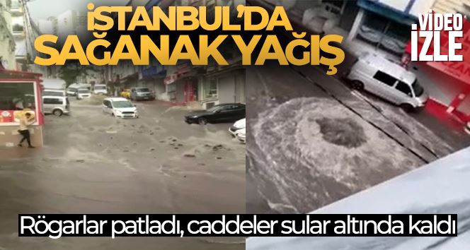 Esenyurt’ta etkili olan sağanak yağış rögarları patlattı: Caddeler sular altında kaldı