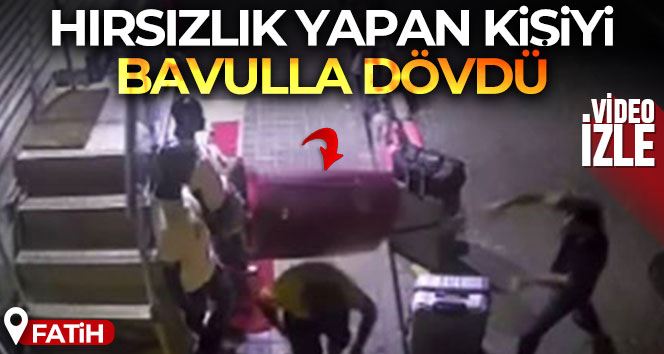 Fatih’te hırsızlık yapan kişiyi bavulla dövdü