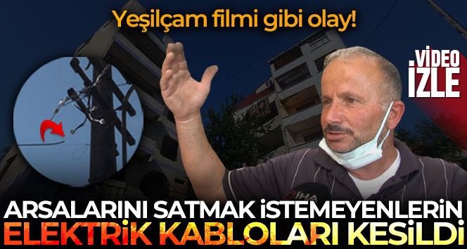 Yeşilçam filmi gibi: Arsalarını Polat Piyalepaşa’ya satmak istemeyenlerin elektrik kabloları kesildi