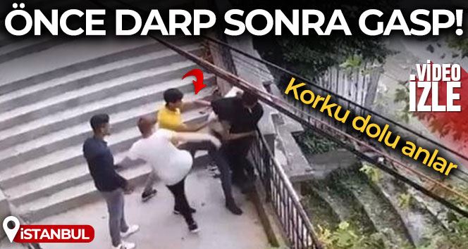 İstanbul’da bilgisayar mühendisi gence darp ve gasp kamerada