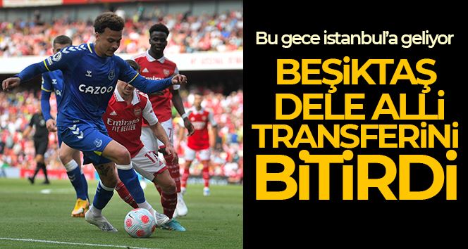 Beşiktaş, Dele Alli transferini bitirdi