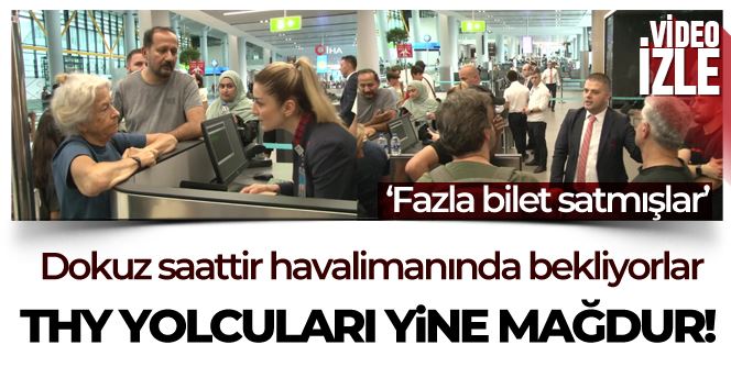 THY yolcuları dokuz saattir Havalimanı’nda bekliyor