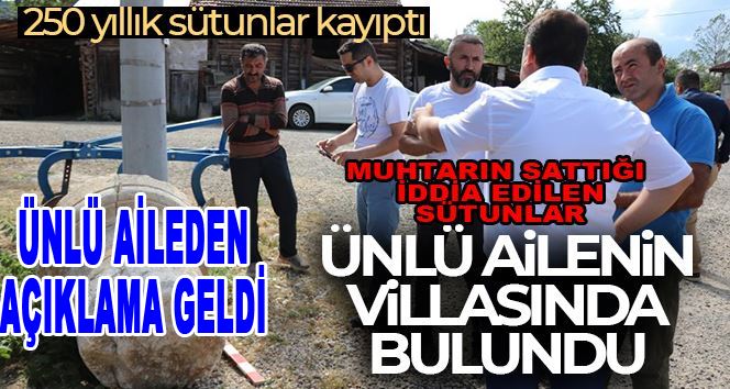 250 yıllık sütunlar kayıptı, ünlü ailenin villasında bulundu