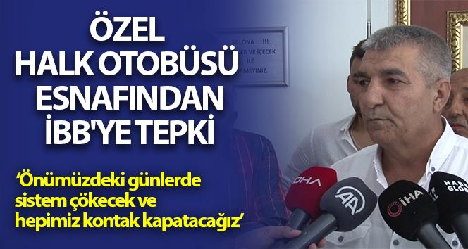 Özel halk otobüsü esnafından İBB’ye tepki