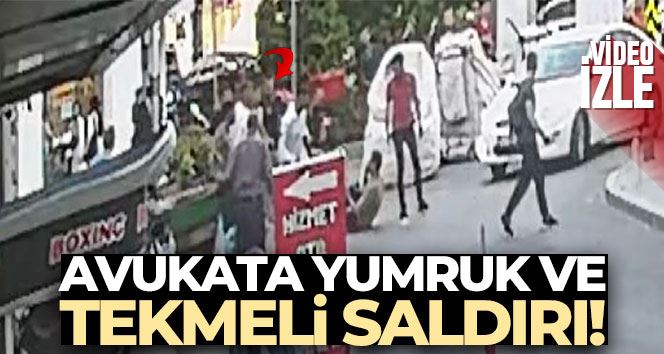 İstanbul’da avukata yumruk ve tekmeli saldırı kamerada