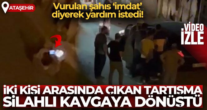 Ataşehir’de hareketli gece: Silahla vurulan şahıs ‘imdat’ diyerek yardım istedi