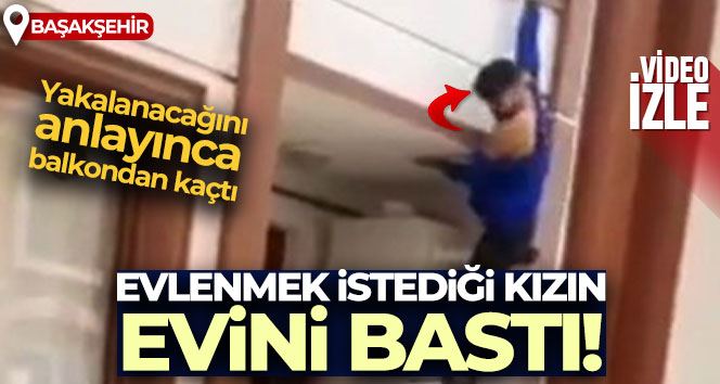 Evlenmek istediği kızın evini bastı, yakalanacağını anlayınca balkondan kaçtı