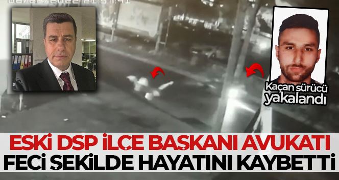 İstanbul’da eski DSP İlçe Başkanı avukatın feci ölümü kamerada: Kaçan sürücüyü polis yakaladı